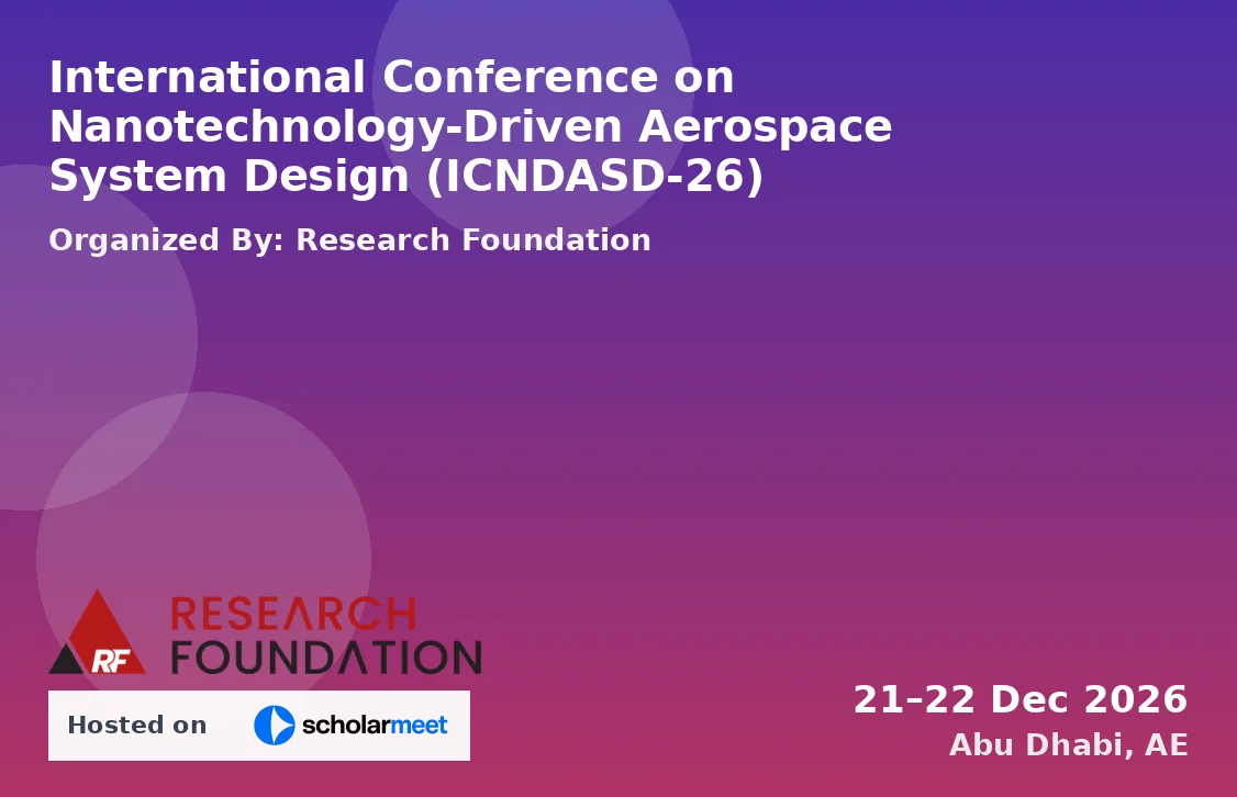 International Conference on Nanotechnology-Driven Aerospace System Design (ICNDASD-26)