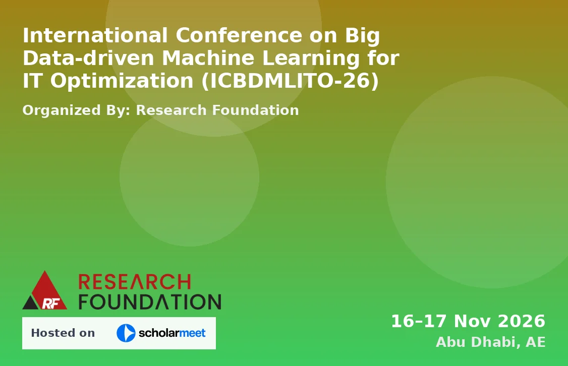 International Conference on Big Data-driven Machine Learning for IT Optimization (ICBDMLITO-26)