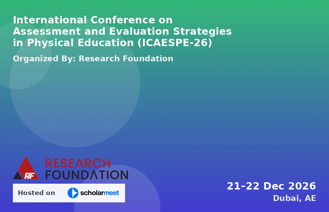 International Conference on Assessment and Evaluation Strategies in Physical Education (ICAESPE-26)