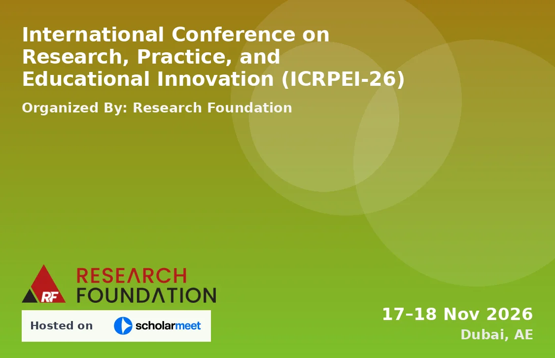 International Conference on Research, Practice, and Educational Innovation (ICRPEI-26)