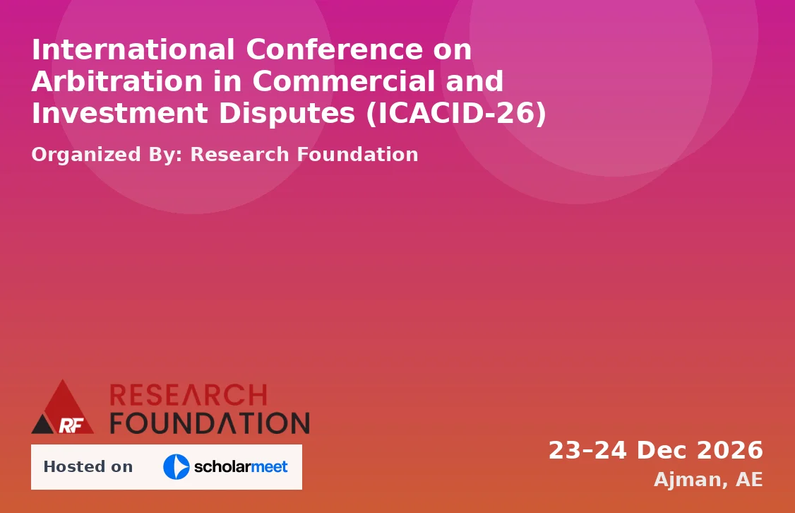 International Conference on Arbitration in Commercial and Investment Disputes (ICACID-26)