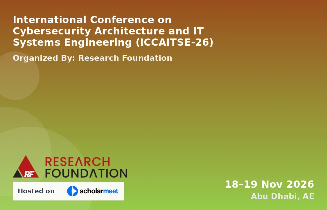 International Conference on Cybersecurity Architecture and IT Systems Engineering (ICCAITSE-26)