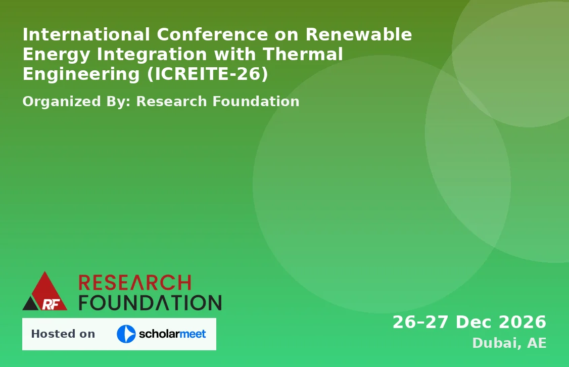 International Conference on Renewable Energy Integration with Thermal Engineering (ICREITE-26)