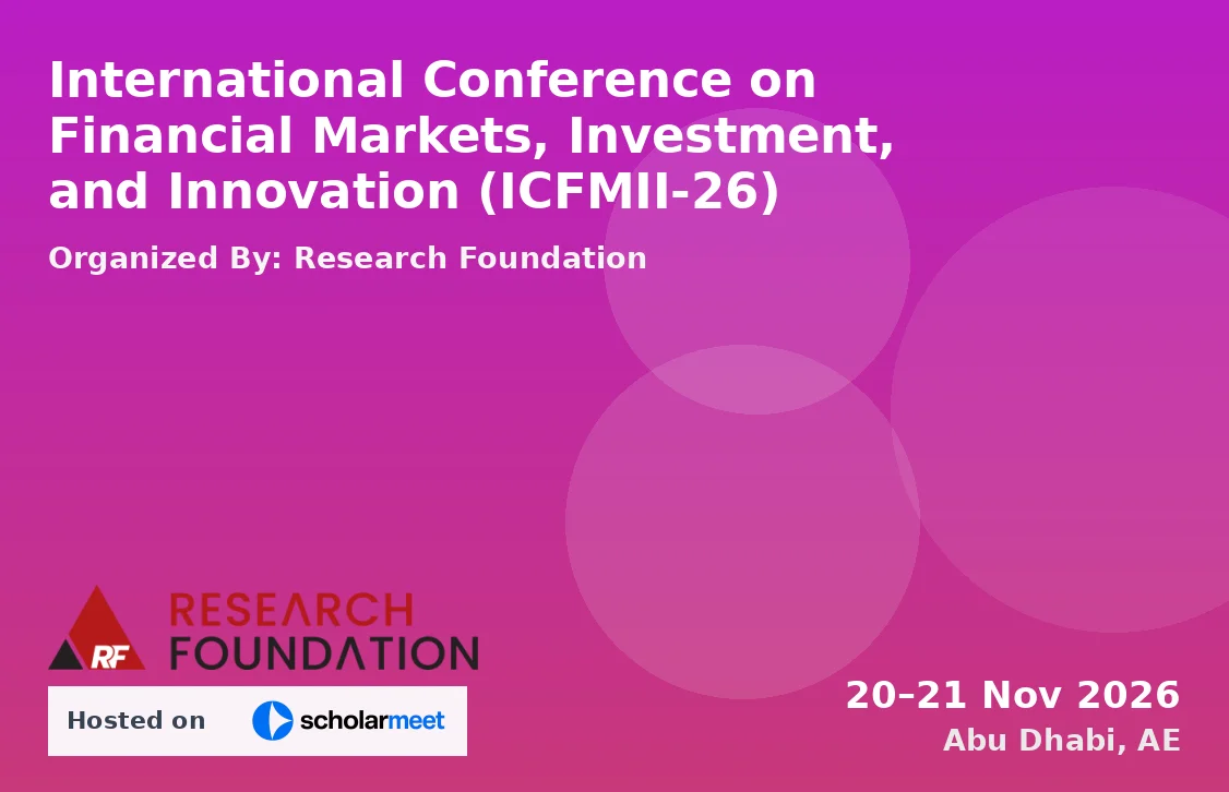 International Conference on Financial Markets, Investment, and Innovation (ICFMII-26)