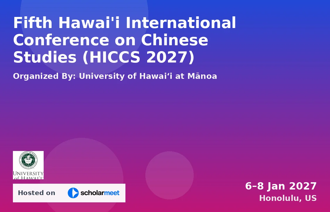 Fifth Hawai'i International Conference on Chinese Studies (HICCS 2027)