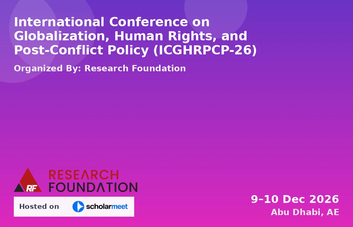International Conference on Globalization, Human Rights, and Post-Conflict Policy (ICGHRPCP-26)