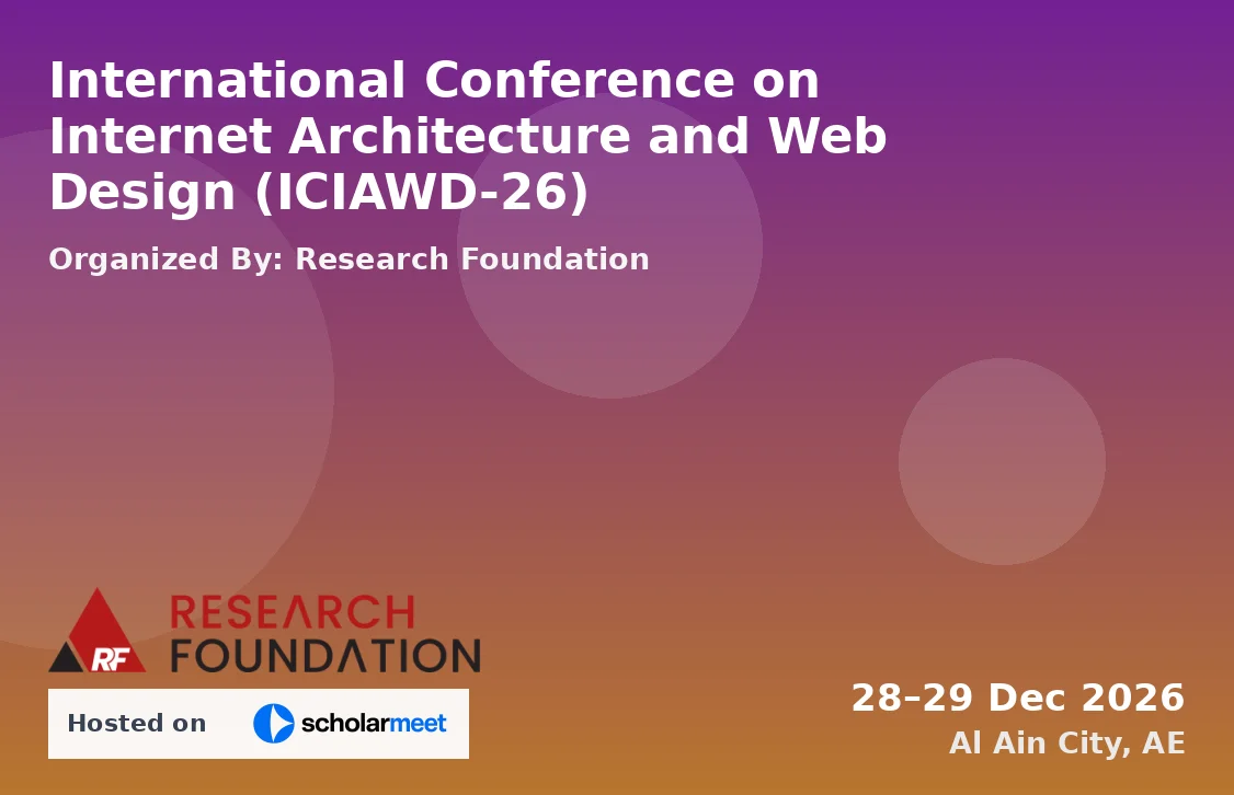 International Conference on Internet Architecture and Web Design (ICIAWD-26)