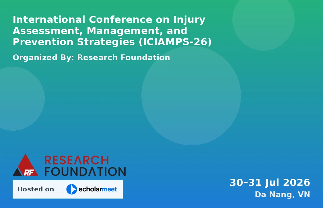 International Conference on Injury Assessment, Management, and Prevention Strategies (ICIAMPS-26)