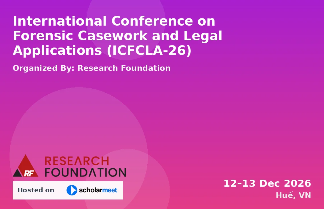 International Conference on Forensic Casework and Legal Applications (ICFCLA-26)
