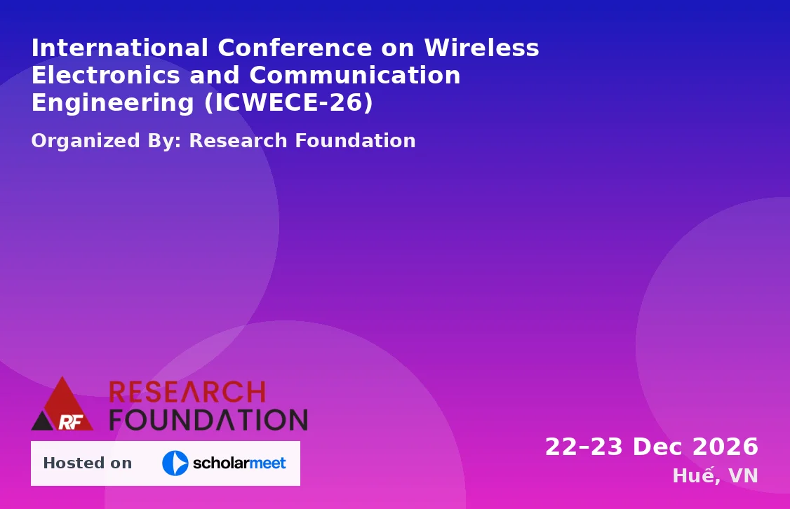 International Conference on Wireless Electronics and Communication Engineering (ICWECE-26)
