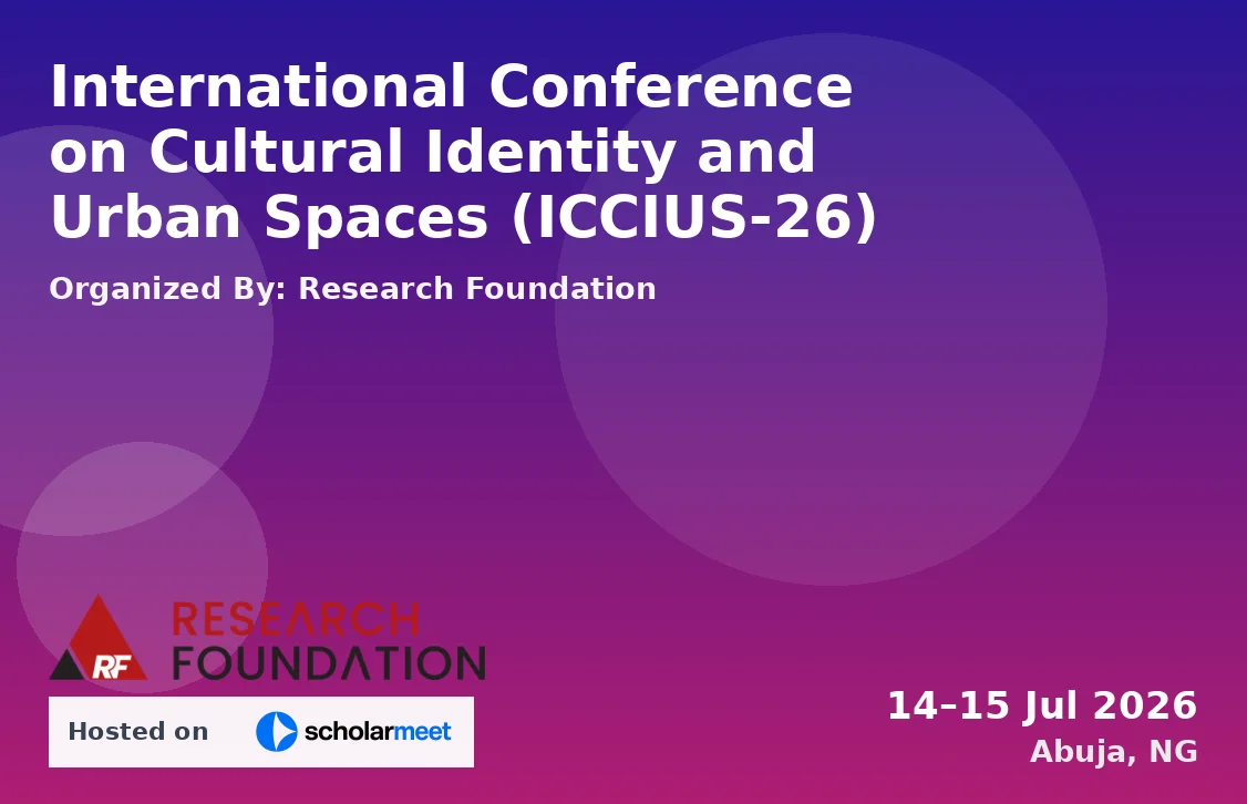 International Conference on Cultural Identity and Urban Spaces (ICCIUS-26)