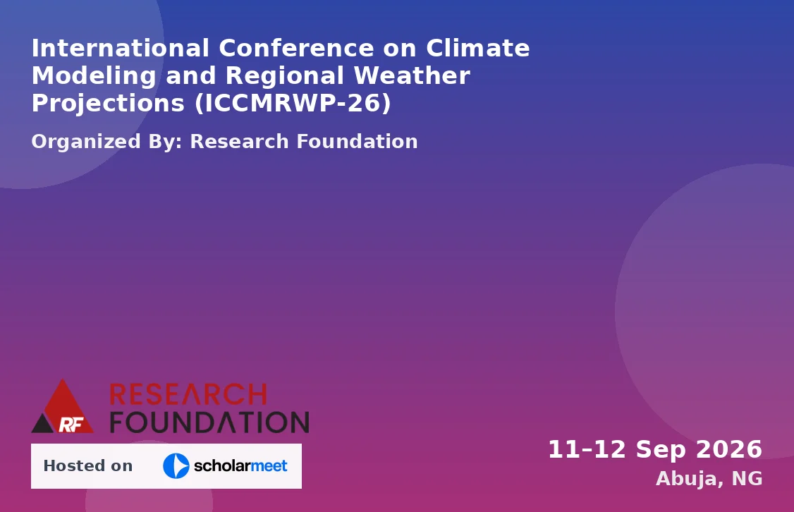 International Conference on Climate Modeling and Regional Weather Projections (ICCMRWP-26)