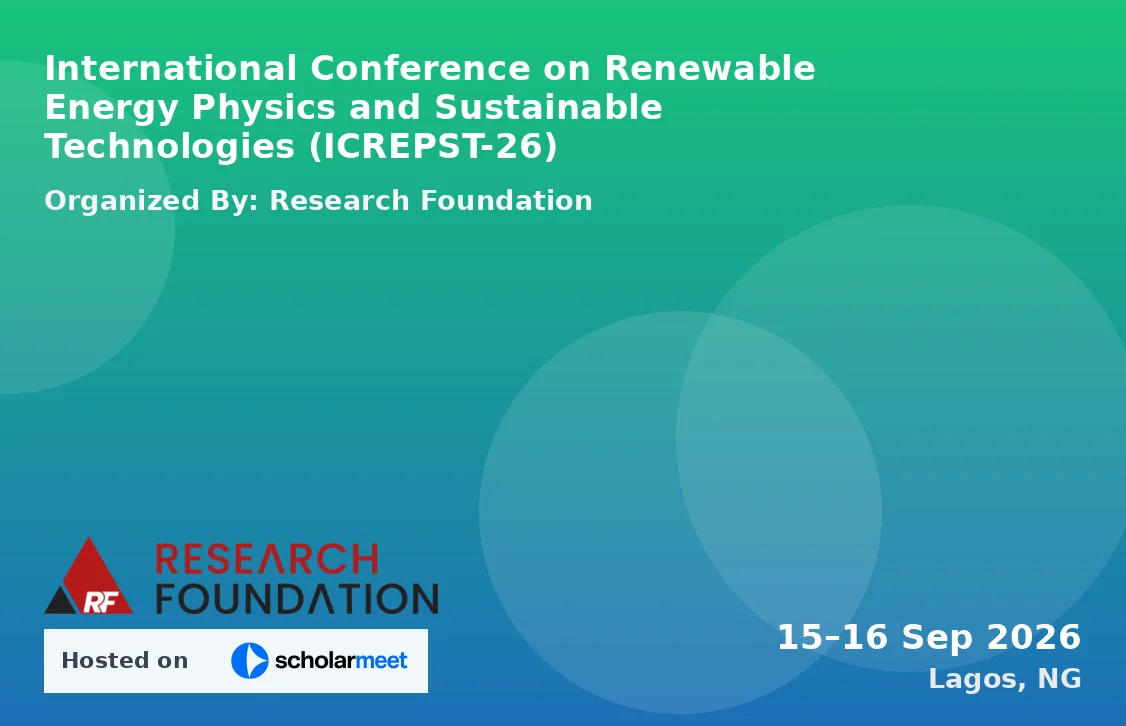 International Conference on Renewable Energy Physics and Sustainable Technologies (ICREPST-26)