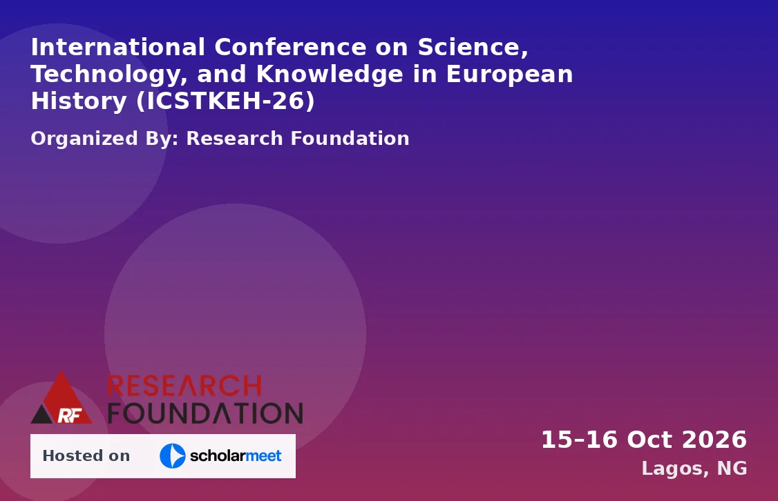 International Conference on Science, Technology, and Knowledge in European History (ICSTKEH-26)