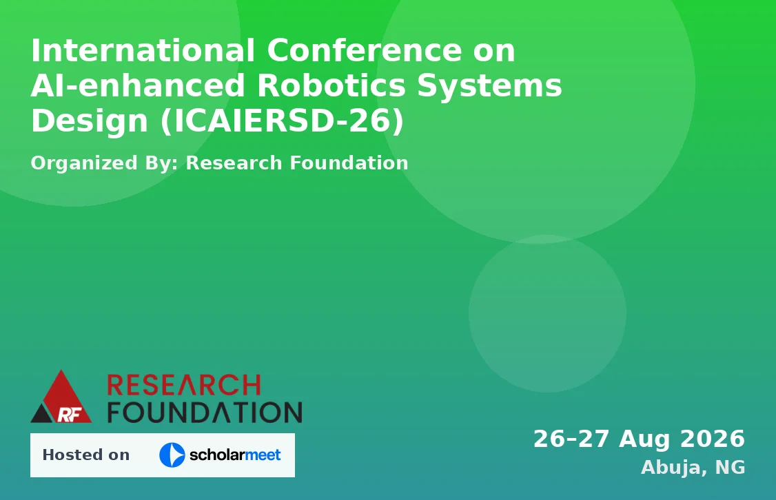 International Conference on AI-enhanced Robotics Systems Design (ICAIERSD-26)