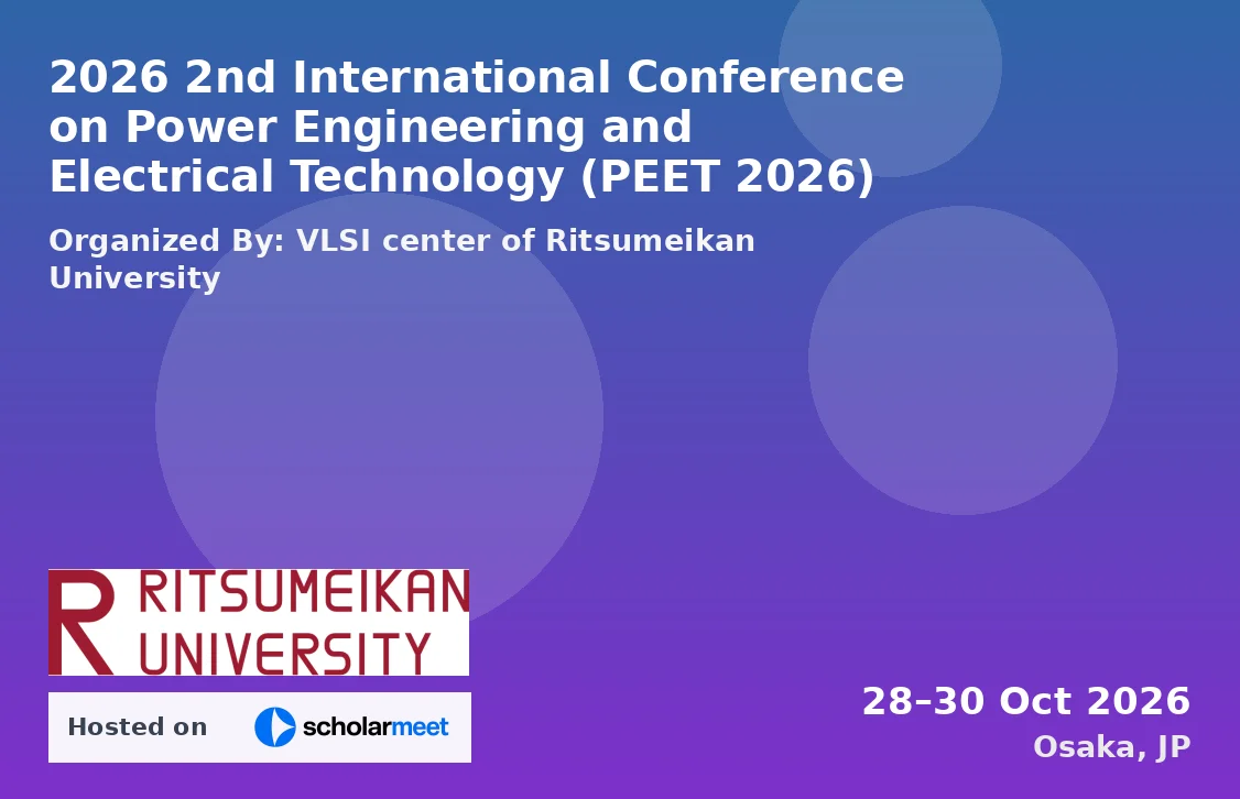 2026 2nd International Conference on Power Engineering and Electrical Technology (PEET 2026)