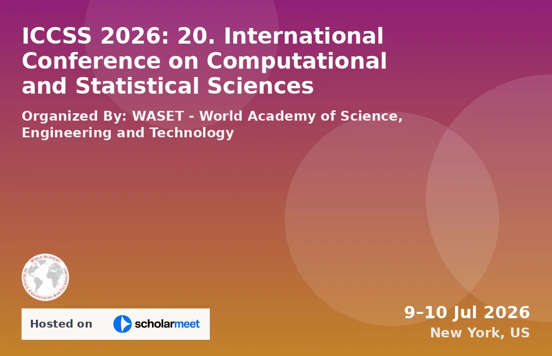ICCSS 2026: 20. International Conference on Computational and Statistical Sciences
