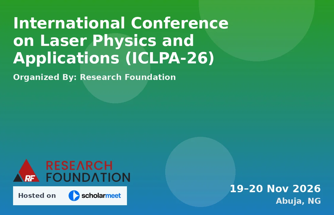 International Conference on Laser Physics and Applications (ICLPA-26)