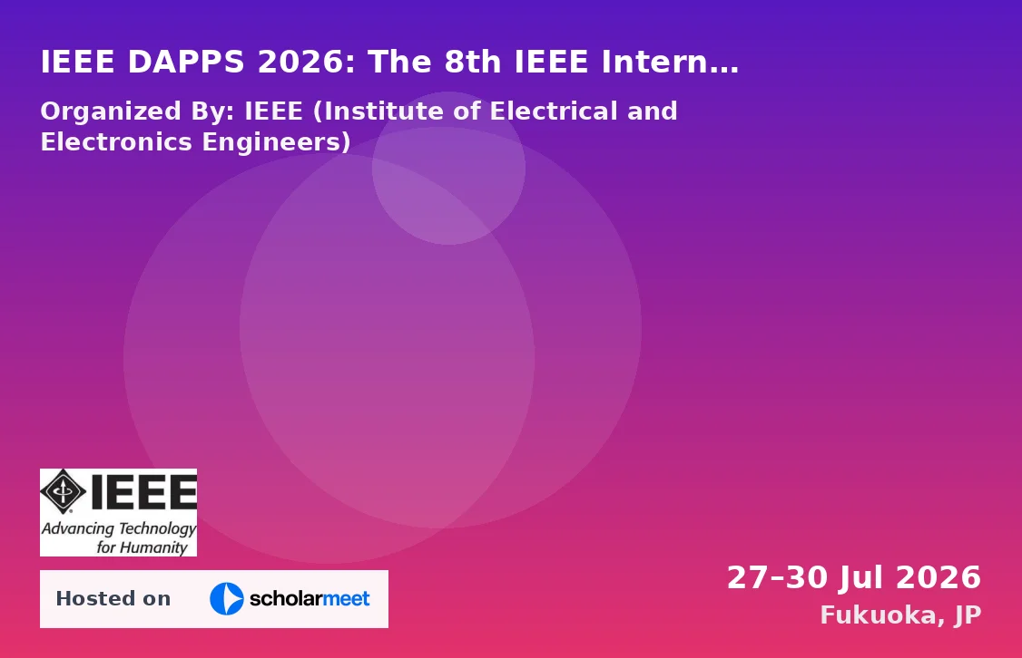 IEEE DAPPS 2026: The 8th IEEE International Conference on Decentralized Applications and Infrastructures