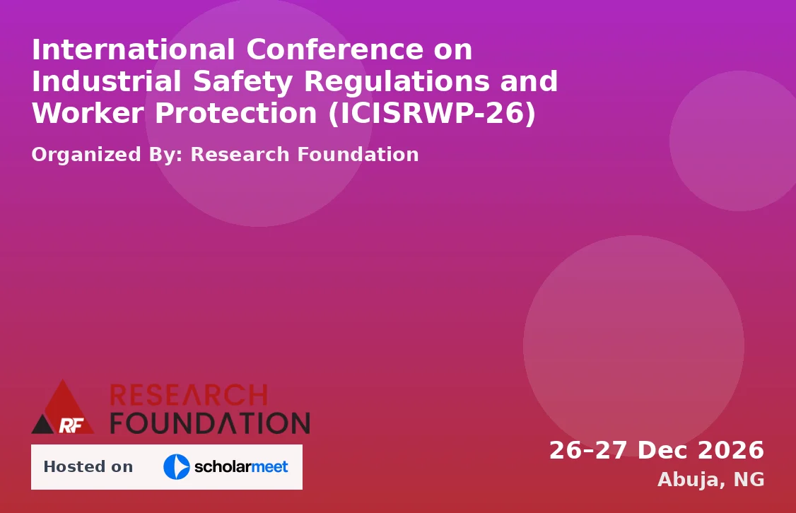 International Conference on Industrial Safety Regulations and Worker Protection (ICISRWP-26)