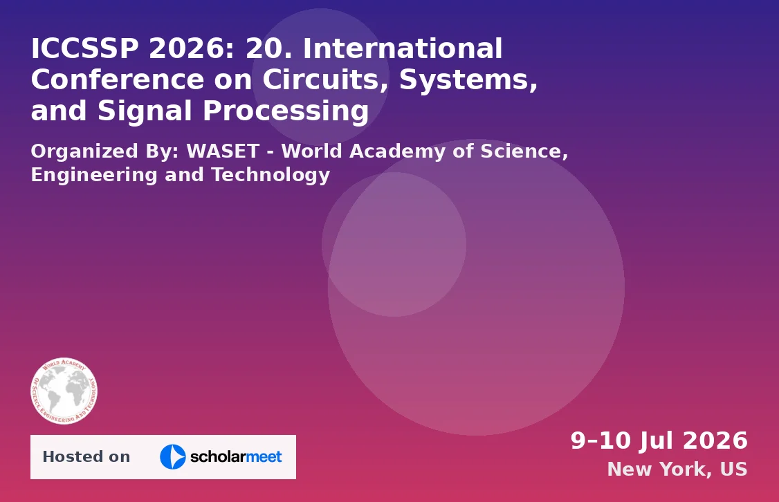 ICCSSP 2026: 20. International Conference on Circuits, Systems, and Signal Processing