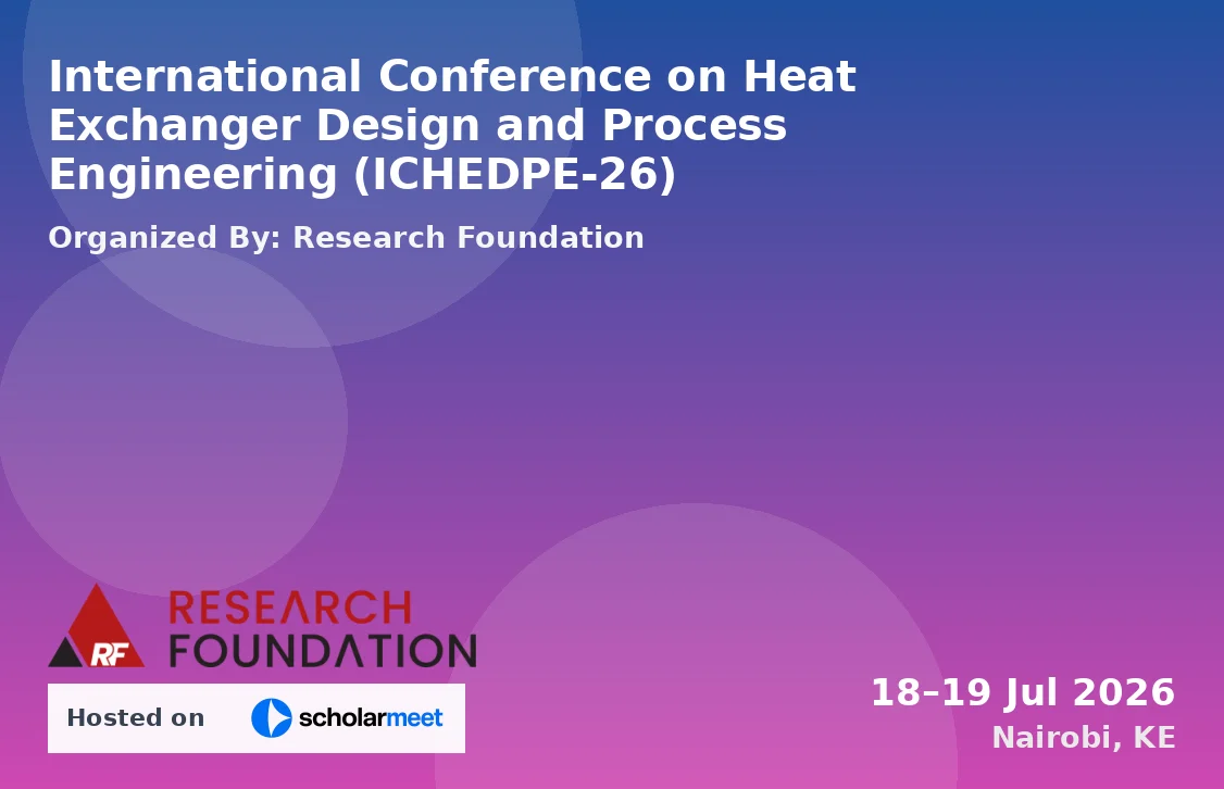 International Conference on Heat Exchanger Design and Process Engineering (ICHEDPE-26)