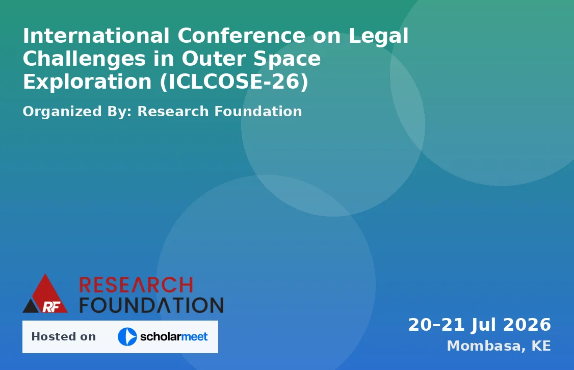 International Conference on Legal Challenges in Outer Space Exploration (ICLCOSE-26)