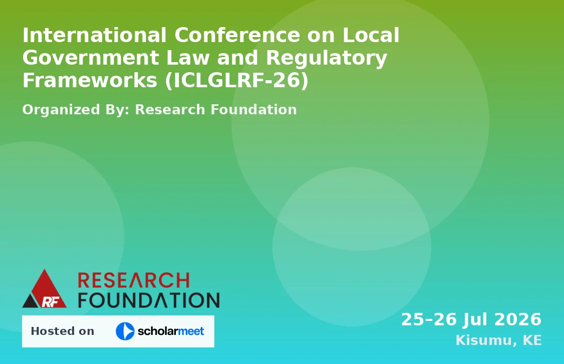 International Conference on Local Government Law and Regulatory Frameworks (ICLGLRF-26)