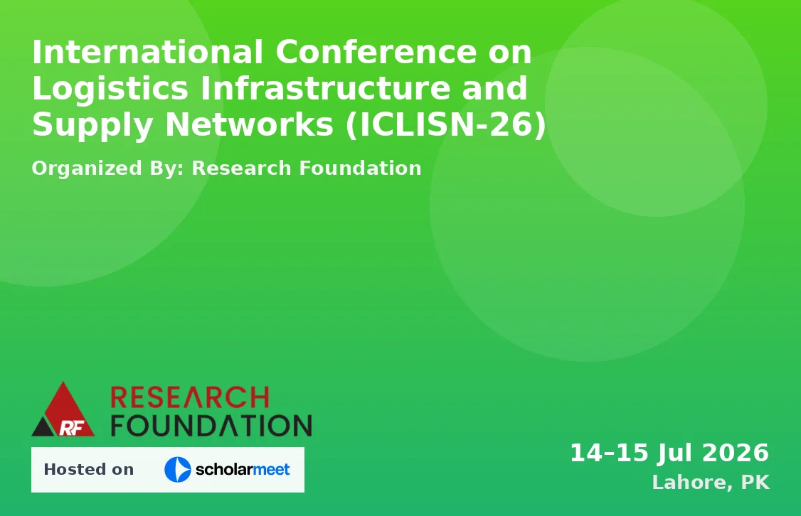 International Conference on Logistics Infrastructure and Supply Networks (ICLISN-26)