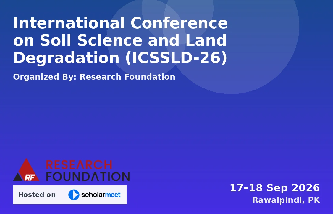 International Conference on Soil Science and Land Degradation (ICSSLD-26)