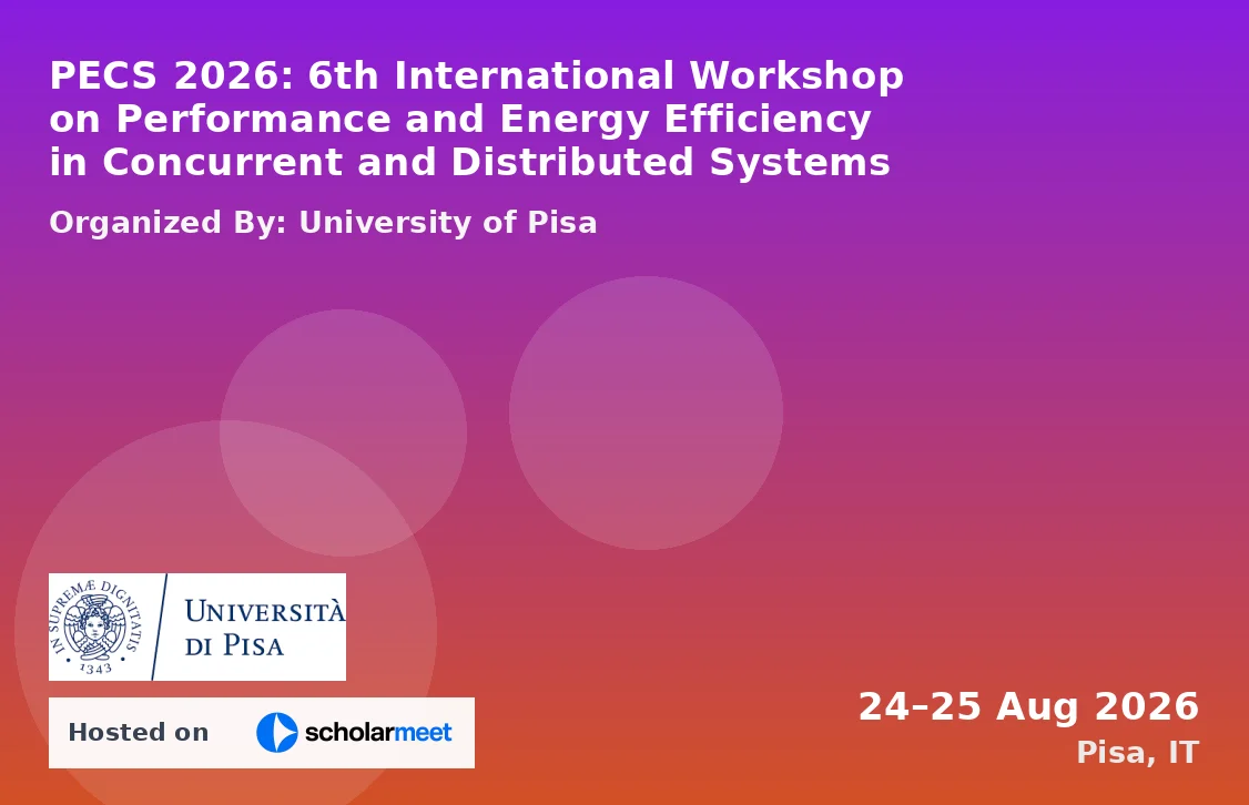 PECS 2026: 6th International Workshop on Performance and Energy Efficiency in Concurrent and Distributed Systems