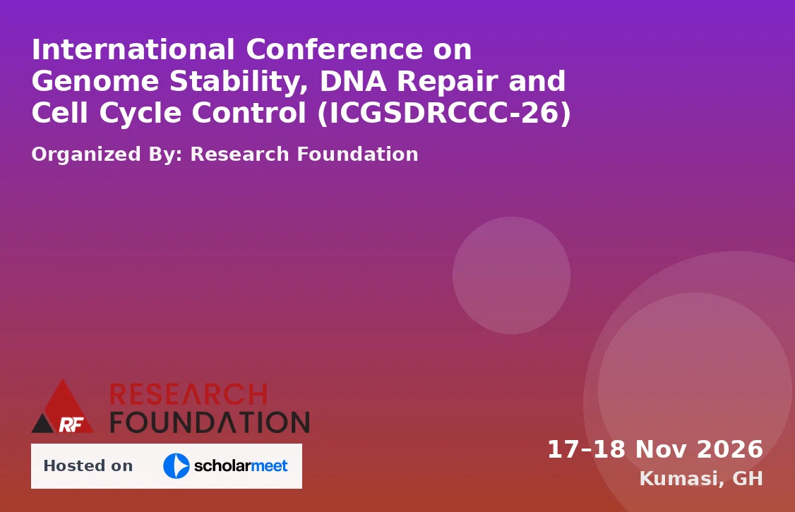 International Conference on Genome Stability, DNA Repair and Cell Cycle Control (ICGSDRCCC-26)