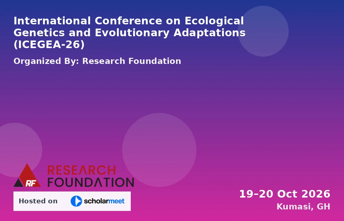 International Conference on Ecological Genetics and Evolutionary Adaptations (ICEGEA-26)