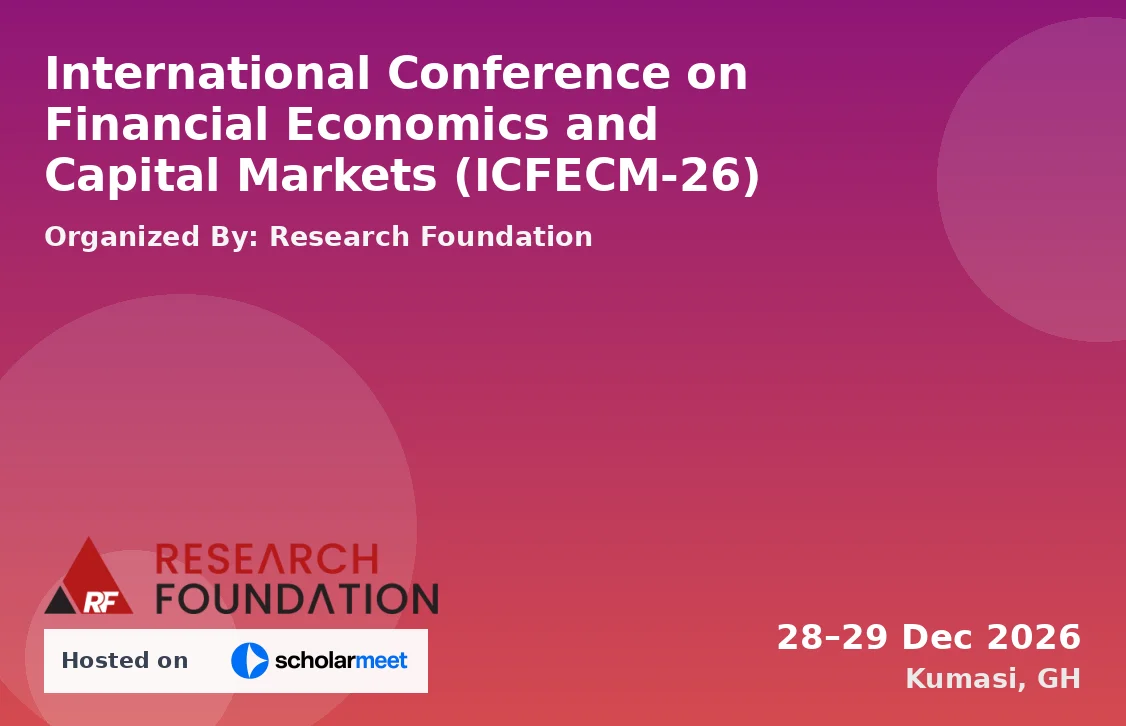 International Conference on Financial Economics and Capital Markets (ICFECM-26)