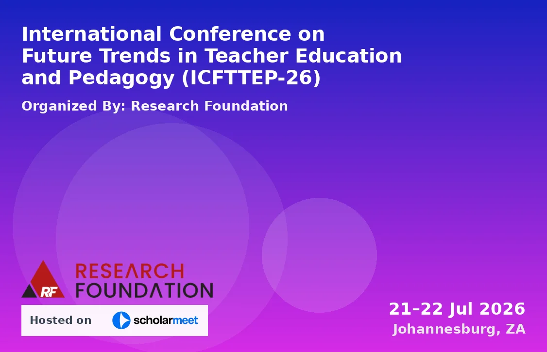 International Conference on Future Trends in Teacher Education and Pedagogy (ICFTTEP-26)