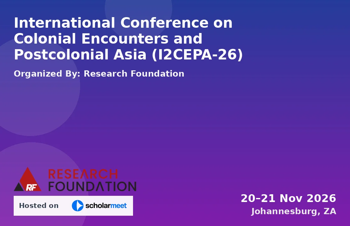International Conference on Colonial Encounters and Postcolonial Asia (I2CEPA-26)