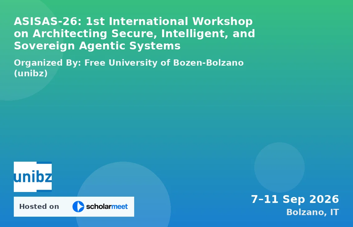 ASISAS-26: 1st International Workshop on Architecting Secure, Intelligent, and Sovereign Agentic Systems