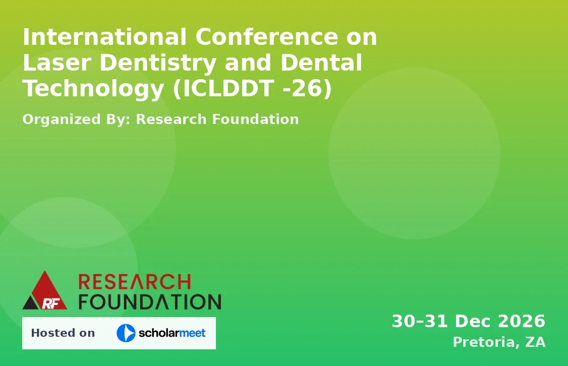 International Conference on Laser Dentistry and Dental Technology (ICLDDT -26)
