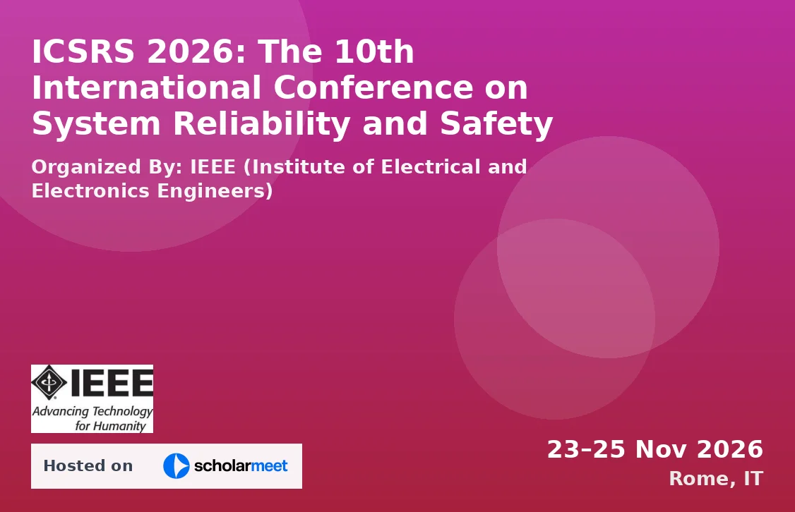 ICSRS 2026: The 10th International Conference on System Reliability and Safety