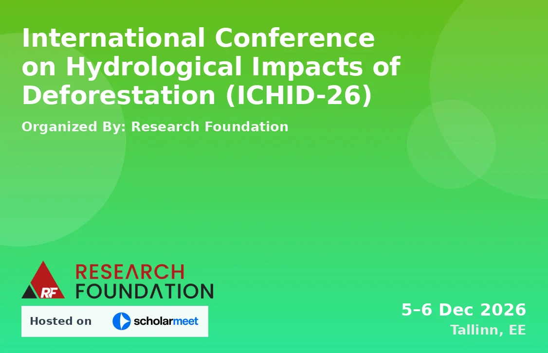 International Conference on Hydrological Impacts of Deforestation (ICHID-26)