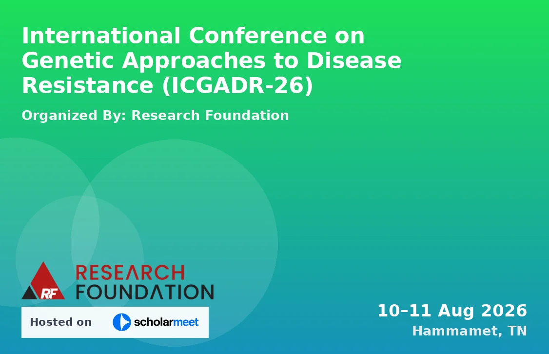 International Conference on Genetic Approaches to Disease Resistance (ICGADR-26)