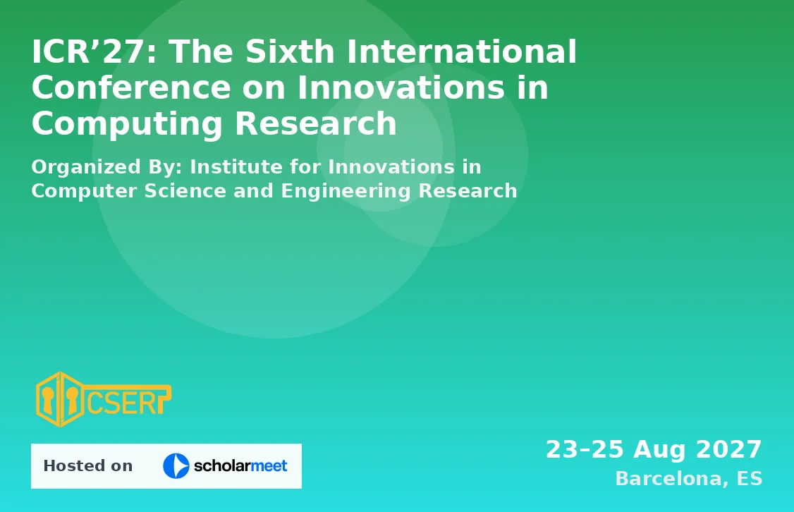 ICR’27: The Sixth International Conference on Innovations in Computing Research