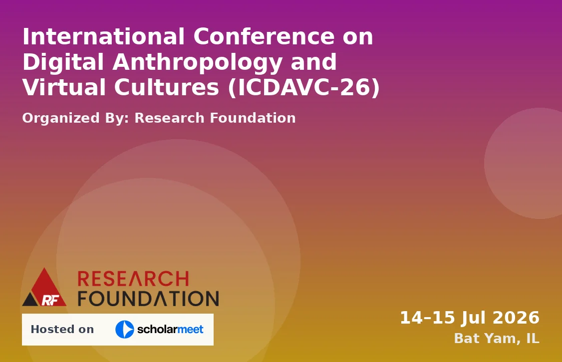 International Conference on Digital Anthropology and Virtual Cultures (ICDAVC-26)