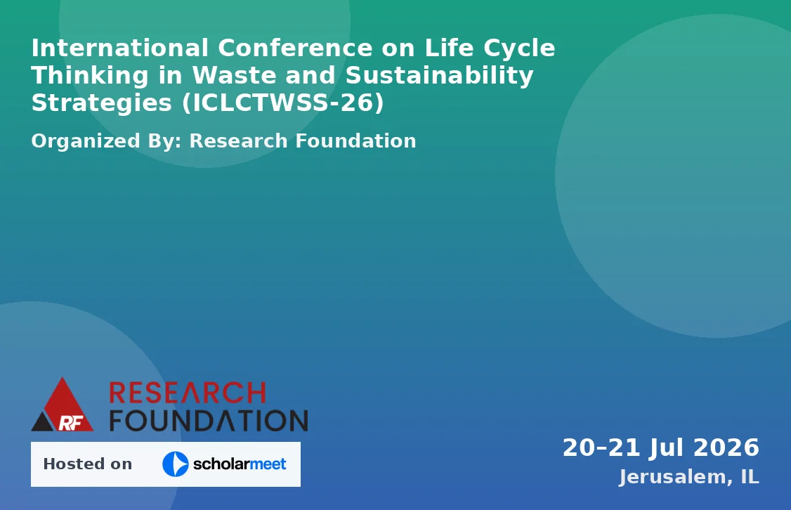 International Conference on Life Cycle Thinking in Waste and Sustainability Strategies (ICLCTWSS-26)