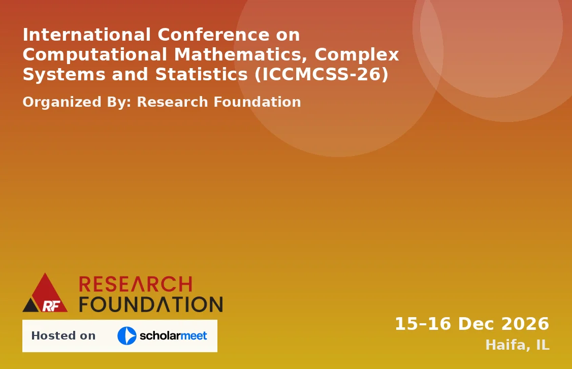 International Conference on Computational Mathematics, Complex Systems and Statistics (ICCMCSS-26)