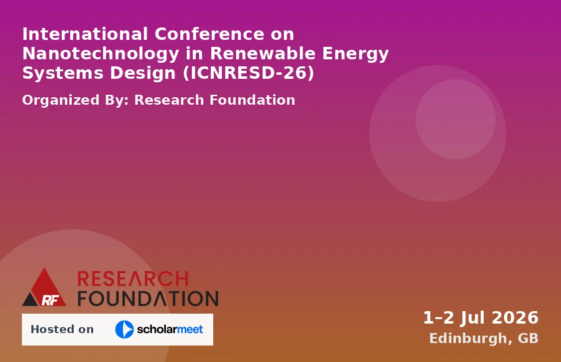 International Conference on Nanotechnology in Renewable Energy Systems Design (ICNRESD-26)