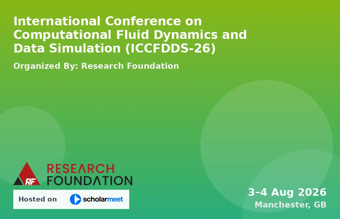 International Conference on Computational Fluid Dynamics and Data Simulation (ICCFDDS-26)