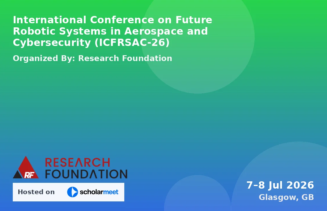 International Conference on Future Robotic Systems in Aerospace and Cybersecurity (ICFRSAC-26)
