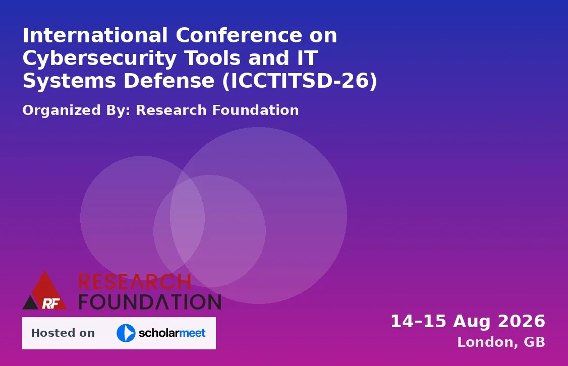 International Conference on Cybersecurity Tools and IT Systems Defense (ICCTITSD-26)
