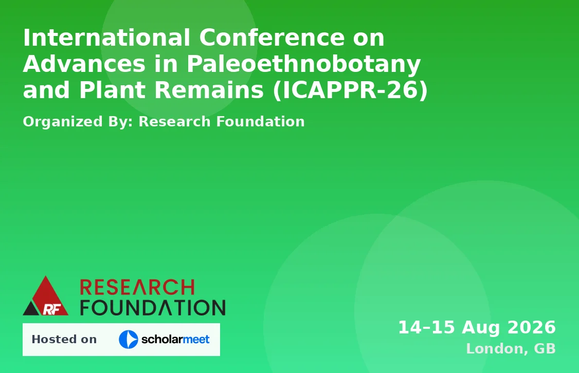 International Conference on Advances in Paleoethnobotany and Plant Remains (ICAPPR-26)